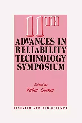 Advances in Reliability Technology: Symposium Proceedings: 11th (Advances in Rel