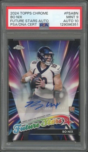 2024 Topps Chrome Bo Nix Future Stars Auto PSA 9 Auto 10
