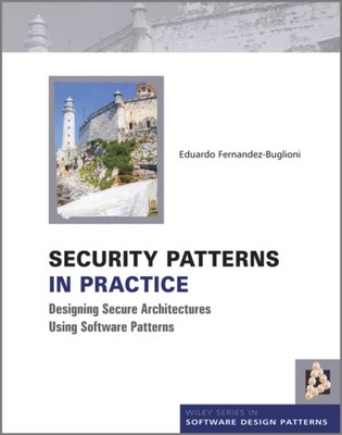 Security Patterns in Practice by Eduardo  Fernandez-Buglioni (Hardback Book)