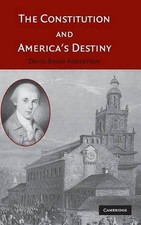 The Constitution and America's Destiny by David Brian Robertson (English) Hardco