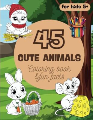 Briggs - Coloring Book 45 Cute Animals and Fun Facts About Them  Sim - X555z