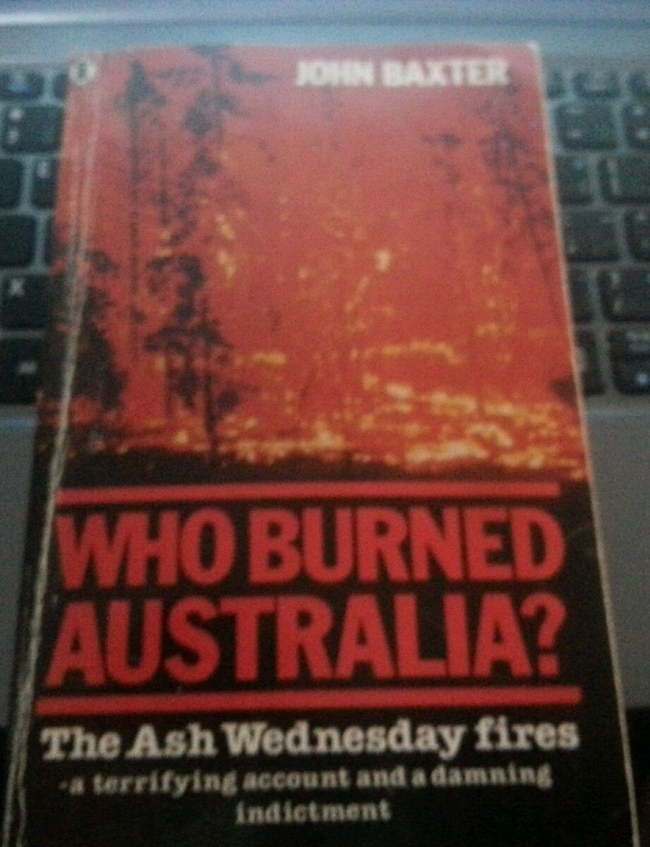 Who Burned Australia by John Baxter (1984, PaperbackAsh Wednesday fires