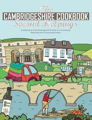 The Cambridgeshire Cookbook Second Helpings: A celebration of the amazing...