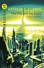 The City And The Stars (S.F. MASTERWORKS) by Sir Arthur C. Clarke Paperback The