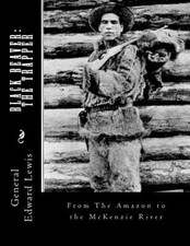 Black Beaver: The Trapper: From the Amazon to the McKenzie River [Paperback]