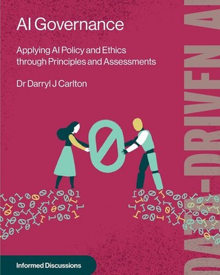 AI Governance Applying AI Policy and Ethics through Principles and Assessments