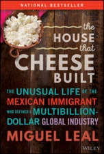 The House that Cheese Built: The Unusual Life of the Mexican Immigra - VERY GOOD