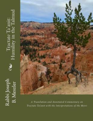 Tractate Ta'anit: Humility In The Talmud: A Translation And Annotated Comme...