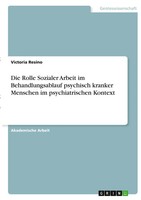 Die Rolle Sozialer Arbeit Im Behandlungsablauf Psychisch Kranker Menschen Im...