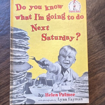Do You Know What I'm Going to Do Next Saturday? 1963 1st Book Club Ed. Very Good