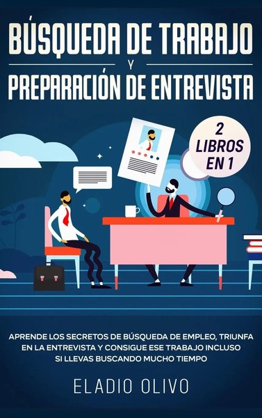 Eladio Olivo | BúSqueda De Trabajo Y PreparacióN De Entrevista 2 Libros En 1-image