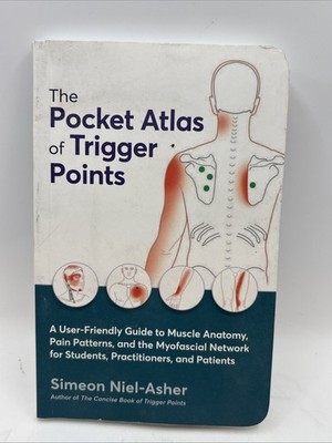The Pocket Atlas of Trigger Points: A User-Friendly Guide to Muscle Anatomy, ...