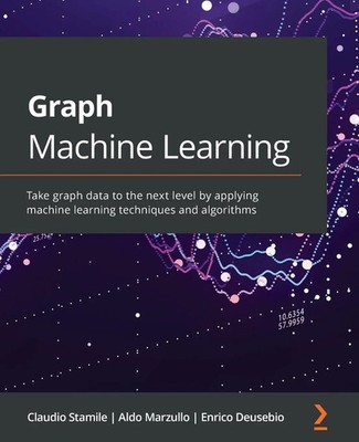 Graph Machine Learning Claudio Stamile (u. a.) Taschenbuch Englisch 2021