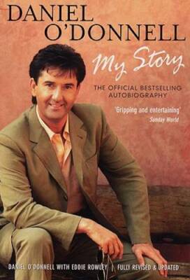 Daniel O'Donnell: My Story - Paperback By O'Donnell, Daniel - GOOD