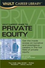 Vault Career Guide to Private Equity (Vault Career Library) by