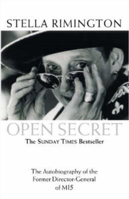 Open Secret: The Autobiography of the Former Director-General of MI5, Dame Stell