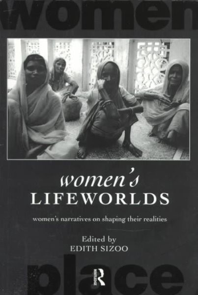 Women's Lifeworlds : Women's Narratives on Shaping Their Realities, Paperback...