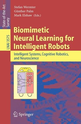 Biomimetic Neural Learning for Intelligent Robots Stefan Wermter