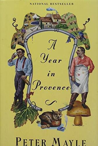 A Year in Provence - Hardcover By Peter Mayle - GOOD
