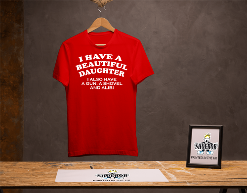 I Have A Beautiful Daughter Funny T-Shirt - Novelty Joke Dads or mums tshirt - Picture 4 of 13