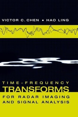 Victor C. Chen  Time-frequency Transforms for Radar Imaging and Signa (Hardback)