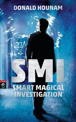 SMI - Smart Magical Investigation: Deutsche Erstausgabe Donald Hounam ; aus dem
