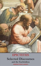 Epictetus Selected Discourses of Epictetus, and the Enchirid (Gebundene Ausgabe)