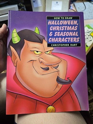 How to Draw Halloween, Christmas and Seasonal Characters by Christopher Hart New