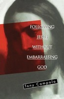 The Following Jesus Without Embarrassing God Tony Campolo (U. A.) Taschenbuch