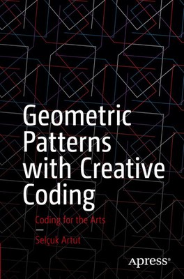 Selçuk Artut | Geometric Patterns with Creative Coding | Taschenbuch | Englisch