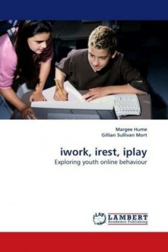 Thumbnail - Iwork, Irest, Iplay Exploring Youth Online Behaviour 9796