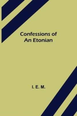E. M. - Confessions of an Etonian - New paperback or softback - 15 - X555z