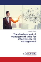 The Development Of Management Skills For Effective Church Management Chatira