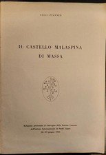 PFANNER Luigi. IL CASTELLO MALASPINA DI MASSA. 1956