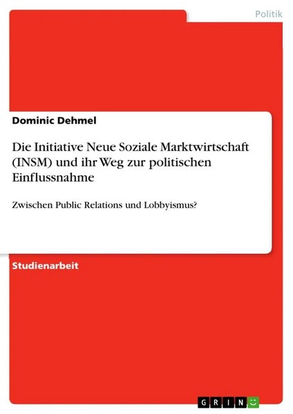 Dominic Dehmel | Die Initiative Neue Soziale Marktwirtschaft (Insm) Und Ihr...-image
