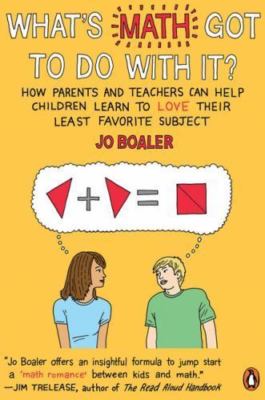 What's Math Got to Do with It?: How Parents and Teachers Can Help Children...