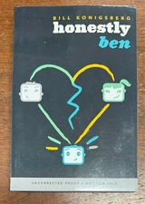 Honestly Ben by Bill Konigsberg (2017 Trade Paperback) Uncorrected Proof