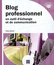Blog professionnel : Un outil d'échange et de communication, Thierry Baruch