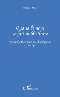 Quand l'image se fait publicitaire Françoise Minot Taschenbuch 256 S. 2020