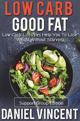 Low Carb Good Fat Support Group Edition - Paperback NEW Vincent, MR Dan 01/12/20