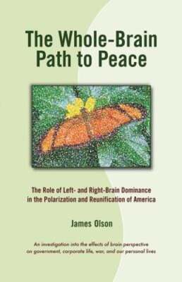 The Whole Brain Path to Peace: Exploring the Role of Brain Hemispheres in a