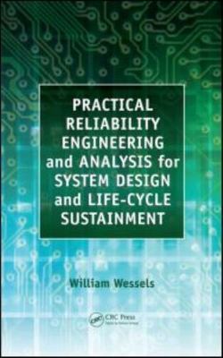 Practical Reliability Engineering and Analysis for System Design and Life-Cycle 