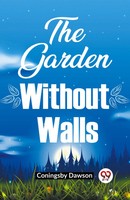 The Garden Without Walls Coningsby Dawson Taschenbuch Englisch 2024