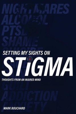 Setting My Sights On Stigma: Thoughts From An Injured Mind - paperback Bouch...