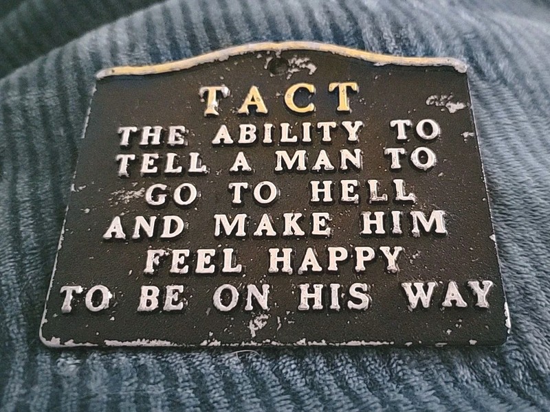 Trivet TACT The Ability To Tell A Man To Go The Hell & Make Him Feel Happy