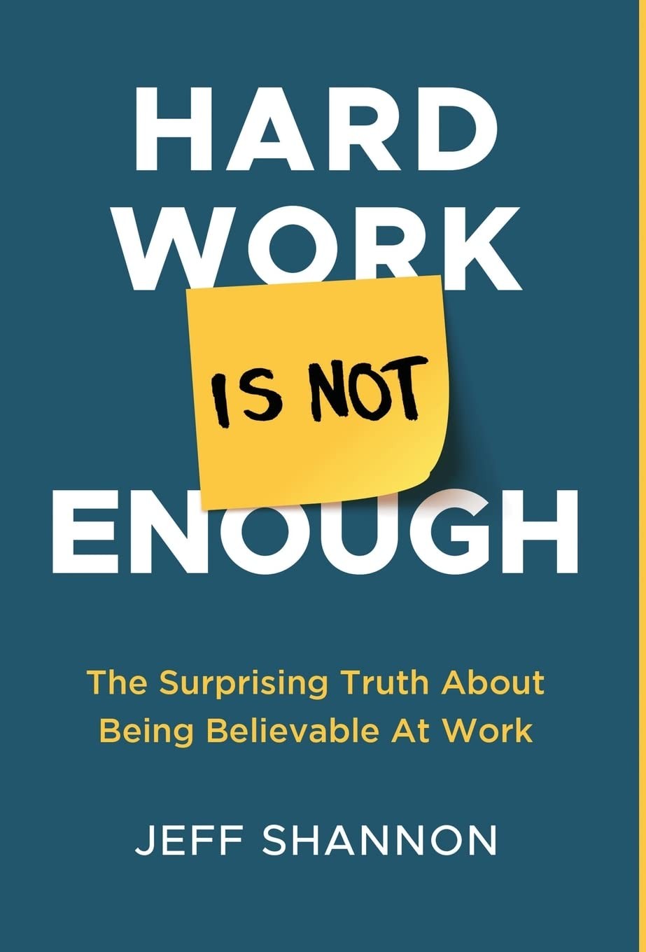 Hard Work Is Not Enough: The Surprising Truth a. Shannon Hardcover**