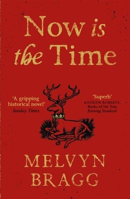 NOW IS THE TIME by Melvyn Bragg Paperback Self Help Business
