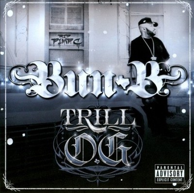 Trill O.G. [Parental Advisory] by Bun B