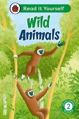 Wild Animals: Read It Yourself - Level 2 Developing Reader by Ladybird New=-