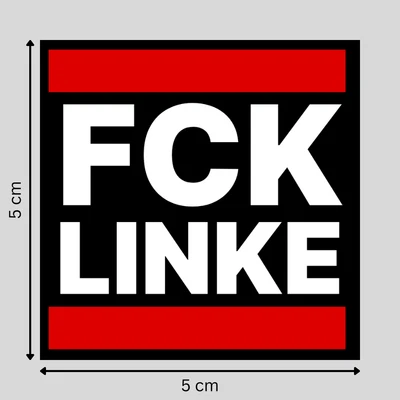 "FCK LINKE" (10-300St.) Rechte Sticker AFD Aufkleber gegen Grüne I Heimatliebe